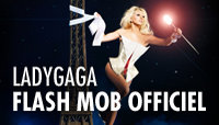 Bienvenue sur la chaîne officiel du Flash Mob de Lady Gaga